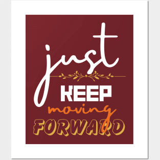 just keep moving forward Posters and Art